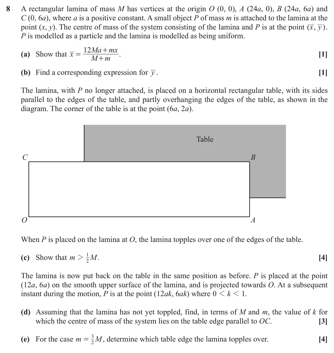 November 2021 Mechanics, question 8: A rectangular lamina of mass M has vertices at the origin O (0, 0), A (24a, 0), B (24a, 6a) and C (0, 6a), where a is a positive constant. A small object P of m