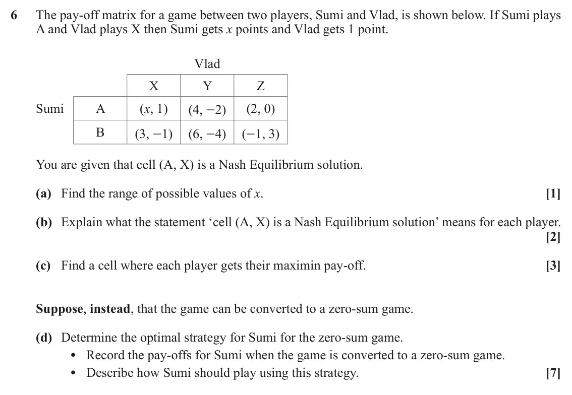 June 2019 Discrete Mathematics, question 6: The pay-off matrix for a game between two players, Sumi and Vlad, is shown below. If Sumi plays A and Vlad plays X then Sumi gets x points and Vlad gets 1 point