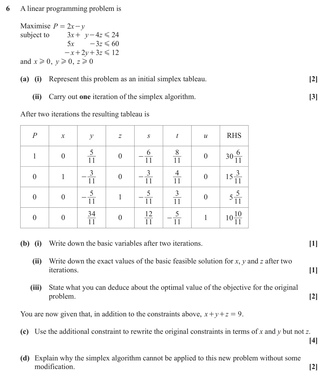 June 2022 Discrete Mathematics, question 6: A linear programming problem is Maximise P 2 x y = - subject to 3 x y 4 z 24 + - G 5x 3 z 60 - G x 2 y 3 z 12 - + + G and x 0 , y 0 , z 0 H H H (a) (i) Represen