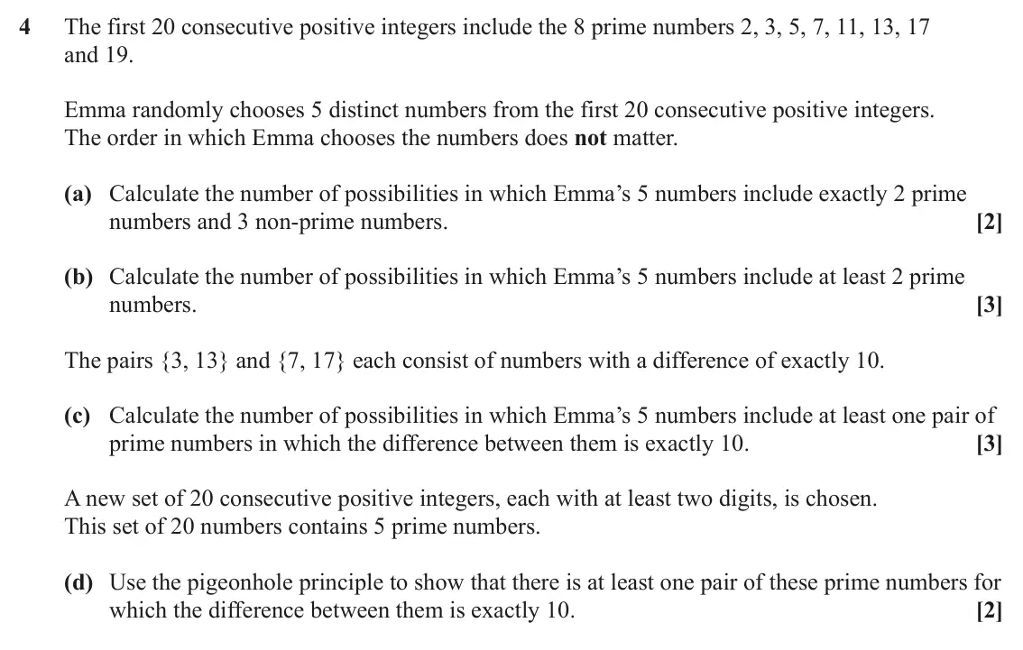June 2023 Discrete Mathematics, question 4: The first 20 consecutive positive integers include the 8 prime numbers 2, 3, 5, 7, 11, 13, 17 and 19. Emma randomly chooses 5 distinct numbers from the first 20