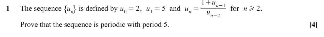 June 2019 Additional Pure Mathematics, question 1: u " , is defined by u + n 1 1 The sequence un 2 , u 1 = and u 5 - for n 2 . 0 = = H u n n 2 - Prove that the sequence is periodic with period 5. [4]