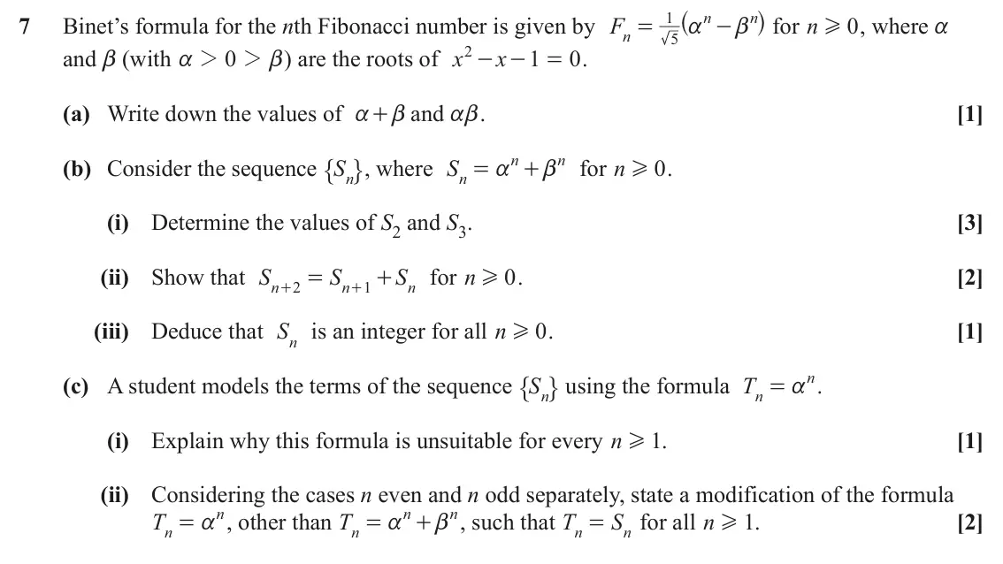 June 2023 Additional Pure Mathematics, question 7: ^ h for n 1 a n n 7 Binet’s formula for the nth Fibonacci number is given by Fn 0 , where a = - b H 5 2 - - and b (with 0 b) are the roots of x x 1 0 . 2 2 a = 